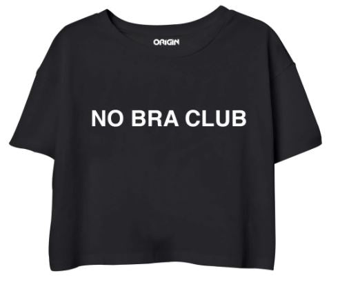 No Bra Club Crop Top Clothing Know Your Origin 